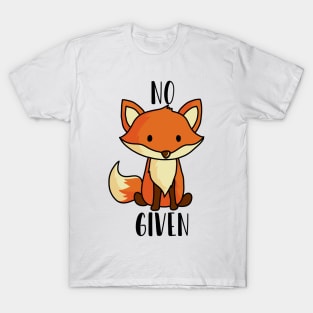 No fox given T-Shirt